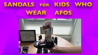 Sandals for Kids Who Wear AFOs  Orthopedic or Regular Sandals [upl. by Dorsey]