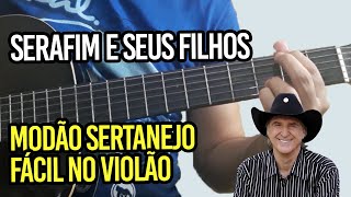 Como tocar SERAFIM E SEUS FILHOS Sérgio Reis Aula de Violão [upl. by Enila]