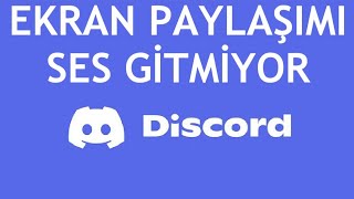 Discord Ekran Paylaşımı Ses Gitmiyor Sorunu Çözümü [upl. by Appleton]