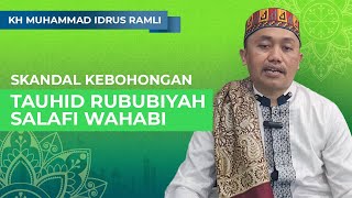 Kebohongan Tauhid Rububiyah Salafi Wahabi ⁉️ KH Idrus Ramli [upl. by Ecadnac181]