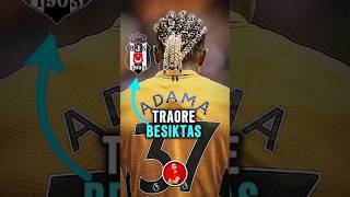 ADAMA TRAORE BEŞİKTAŞ’A MI TRANSFER OLACAK traore beşiktaş futbol [upl. by Esineg662]