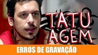 ERROS DE GRAVAÇÃO  TATUAGEM [upl. by Yenaiv]