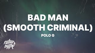 Polo G  Bad Man Smooth Criminal Lyrics [upl. by Sender65]