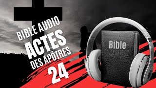 ACTES 24  LA BIBLE AUDIO avec texte [upl. by Lorusso]