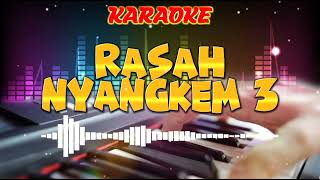 RASAH NYANGKEM 3  KARAOKE  VIRAL  PAKDHE BAZ [upl. by Mandell]