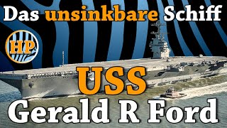 Der größte Flugzeugträger der Welt  Die USS Gerald R Ford  Das fast unsinkbare Schiff [upl. by Edrick146]