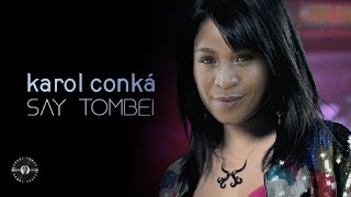 Karol Conká  Say Tombei Official Audio [upl. by Oeram667]