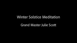 Winter Solstice Meditation  Grand Master Julie Scott [upl. by Asecnarf598]