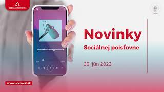 Novinky Sociálnej poisťovne 30 jún 2023 [upl. by Worrell22]