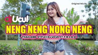 DJ NENG NENG NONG NENG  THAILAND STYLE  DJ UCUL FT TRIAD [upl. by Artus]