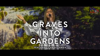 Graves Into Gardens  Deeper Life Assembly  Candis Singh [upl. by Shumway726]