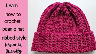 How to crochet ribbed beanie hatbeginner friendlyeasy crochet beanie hat tutorial [upl. by Chalmers]