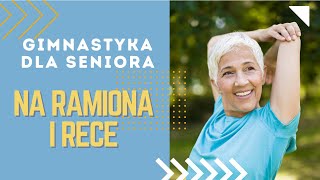 Ćwiczenia na Ramiona i Ręce  Ćwiczenia dla Seniorów  Gimnastyka dla Seniorów  Aktywny Senior [upl. by Gavrielle]