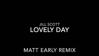 Jill Scott lovely day  Matt Early Remix [upl. by Leary]