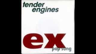 Tender Engines  EX pop song [upl. by Nosmoht]