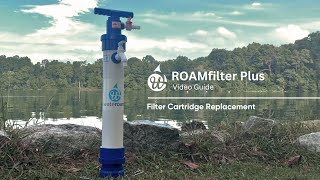 ROAMfilter™ Plus 2 Filter Cartridge Replacement Guide [upl. by Eellek]