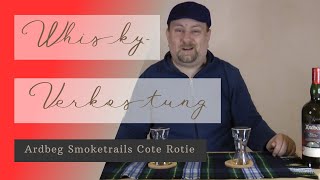 Whisky Verkostung Ardbeg Smoketrails Cote Rotie Edition vs Manzanilla Edition [upl. by Sylvester50]