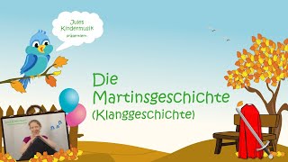 Die Martinsgeschichte Klanggeschichte [upl. by Ayek]