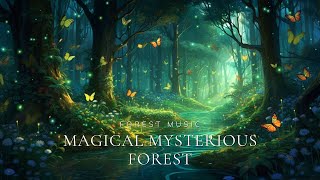 Magical Mysterious Forest  Sleep amp Dream Rejuvenate The Soul Soothe The Mind With Forest Music [upl. by Trisha751]