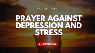 Powerful Prayer Against Depression amp Stress God is my Rock [upl. by Aihsal]