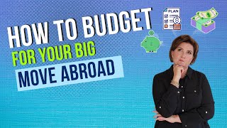 How To Budget for the Move Abroad [upl. by Sakhuja659]