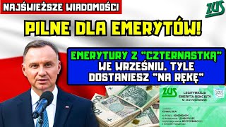 ⚡️PILNE DLA EMERYTÓW Emerytury z quotczternastkąquot we wrześniu Tyle dostaniesz quotna rękęquot [upl. by Drooff]