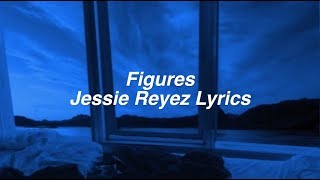 Figures  Jessie Reyez Lyrics [upl. by Hadley]