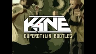 Groove Armada  Superstylin K4NE Bootleg Remix [upl. by Geneva]