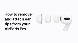 How to remove and replace the ear tips on your AirPods Pro – Apple Support [upl. by Adnirolc]