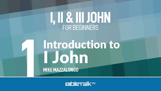 I II amp III John Bible Study for Beginners – Mike Mazzalongo  BibleTalktv [upl. by Sutit]