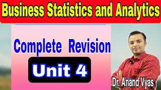 Business Statistics Complete Revision  Unit 4  MBA  Dr Anand Vyas [upl. by Kerat]