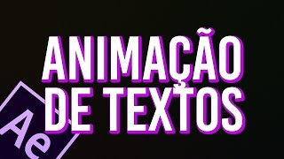 Como fazer ANIMAÇÃO de TEXTOS  TUTORIAL AFTER EFFECTS [upl. by Valente]