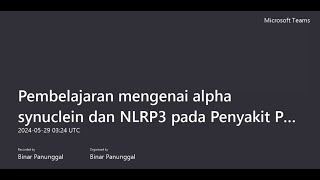 Pembelajaran Mengenai Alpha Synuclein dan NLRP3 pada Penyakit Parkinson 20240529 102421 Meeting Reco [upl. by Wynnie]