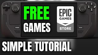 How to play FREE Epic Games Store games on Steam Deck  EASY SIMPLE TUTORIAL  Gaming Mode [upl. by Akahc]