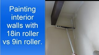 Painting interior walls faster 18 inch paint roller vs 9 inch roller [upl. by Fabrice]