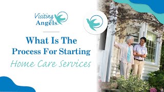 What is the Process for Starting Home Care Services [upl. by Nuawed]