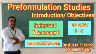 Preformulation Studies  Introduction  Objectives  Essential Info  Indstrial Pharmacy1  L1 [upl. by Enaz382]