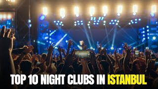 Top 10 Night Clubs in Istanbul  10 Night Clubs in Istanbul [upl. by Lacym419]