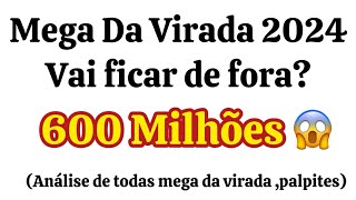 Mega Da Virada 2024 Prêmio estimado 600 Milhões Análise e palpites [upl. by Eiuqnom]