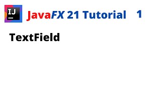 JavaFX 21 Tutorial 1  TextField [upl. by Orelia850]