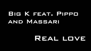 FULL HD ► BIG K FEAT PIPPO AND MASSARI  REAL LOVE ►BG REMIX [upl. by Winslow]