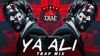 Ya Ali Trap Mix By Knockwell  Gangster  Emraan Hashmi  Kangna R  Zubeen Garg  Trap Maharaja [upl. by Acilgna]