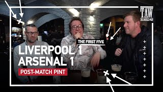 Liverpool 1 Arsenal 1  PostMatch Pint First Five [upl. by Engis219]