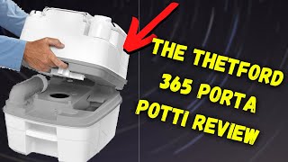 The Thetford 365 Porta Potti Review Is It Worth The Purchase [upl. by Hedvige703]