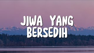 Jiwa Yang Bersedih  Ghea Indrawari Lirik [upl. by Nnednarb747]