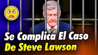 SE COMPLICA EL CASO DE STEVE LAWSON [upl. by Lenroc974]