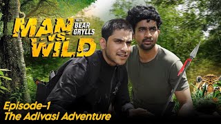 Man vs Wild  Ep 01  The Adivasi Adventure  Purav Jha [upl. by Annaillil]