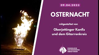 Osternacht  09042023 530 Uhr – Oberjettinger Konfis und Pfr ThCornelius [upl. by Thunell]