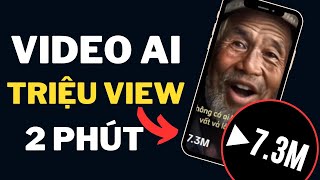 Cách Làm Video AI Triệu View trong 2 Phút Hướng Dẫn Tạo Video bằng AI [upl. by Ullyot734]