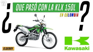 QUE PASÓ CON LA KAWASAKI KLX 150L EN COLOMBIA [upl. by Ydnys]